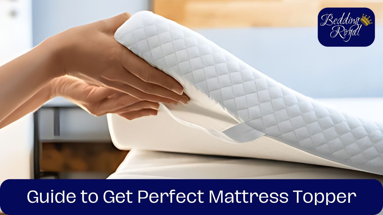 The Best Mattress Toppers Guide in 2023 - Bedding Royal